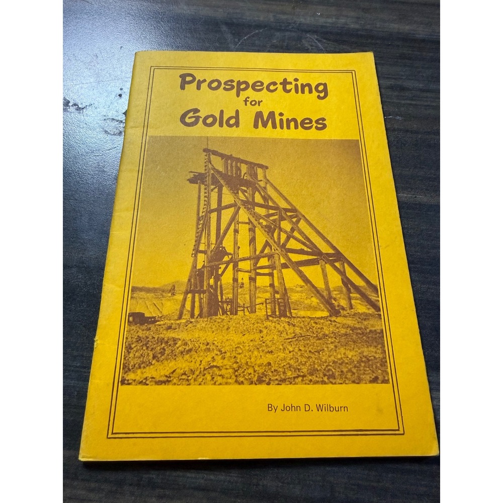Prospecting for Gold Mines John D Wilburn 1984 First Edition Mining Guidebook